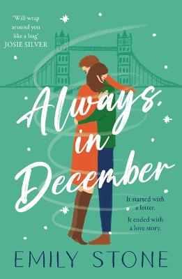 Always, in December: Get snowed in with this gorgeous, stay-up-all-night Christmas romance - Emily Stone - cover