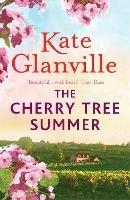 The Cherry Tree Summer: Escape to the sun-drenched French countryside in this captivating read - Kate Glanville - cover