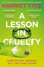 A Lesson in Cruelty: The propulsive new thriller from the bestselling author of Blood Orange