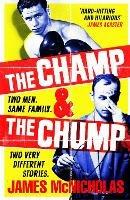 The Champ & The Chump: A heart-warming, hilarious true story about fighting and family - James McNicholas - cover