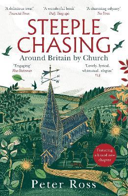 Steeple Chasing: Around Britain by Church - Peter Ross - cover