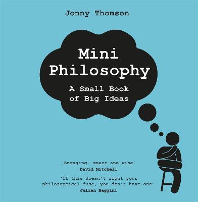 Mini Philosophy: A Small Book of Big Ideas - Jonny Thomson - cover