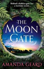The Moon Gate: The mesmerising story of a hidden house and a lost secret in WW2