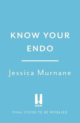 Know Your Endo: An Empowering Guide to Health and Hope With Endometriosis - Jessica Murnane - cover