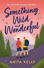 Something Wild & Wonderful: A charming new grumpy-meets-sunshine queer rom-com!