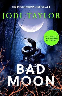 Bad Moon: A heart-stopping new supernatural thriller from the million-copy bestselling author of The Chronicles of St Marys - Jodi Taylor - cover