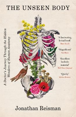 The Unseen Body: A Doctor's Journey Through the Hidden Wonders of Human Anatomy - Jonathan Reisman - cover
