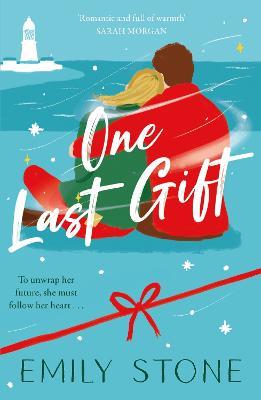 One Last Gift: Curl up with the most heartwarming, beautiful and romantic love story of 2022 - Emily Stone - cover