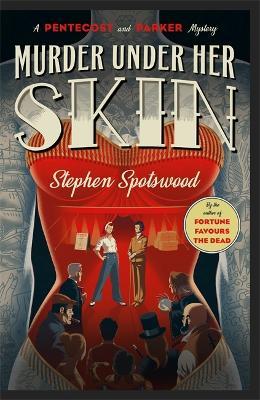 Murder Under Her Skin: an irresistible murder mystery from the acclaimed author of Fortune Favours the Dead - Stephen Spotswood - cover