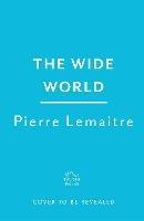 The Wide World: An epic novel of family fortune, twisted secrets and love - the first volume in THE GLORIOUS YEARS series
