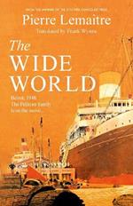 The Wide World: An epic novel of family fortune, twisted secrets and love - the first volume in THE GLORIOUS YEARS series