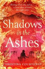 Shadows in the Ashes: The breathtaking new dual-time novel from the author of ECHOES OF THE RUNES