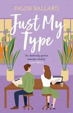 Just My Type: The second chance, enemies-to-lovers rom-com you won't want to miss!