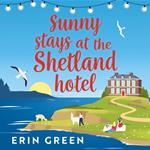 Sunny Stays at the Shetland Hotel