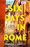 Six Days In Rome - Francesca Giacco - cover