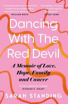 Dancing With The Red Devil: A Memoir of Love, Hope, Family and Cancer - Sarah Standing - cover