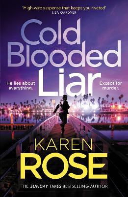 Cold Blooded Liar: the first gripping thriller in a brand new series from the bestselling author - Karen Rose - cover