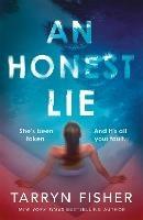An Honest Lie: A totally gripping and unputdownable thriller that will have you on the edge of your seat - Tarryn Fisher - cover
