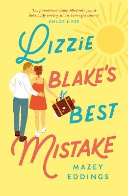 Lizzie Blake’s Best Mistake: The next unique and swoonworthy rom-com from the author of the TikTok-hit, A Brush with Love! - Mazey Eddings - cover