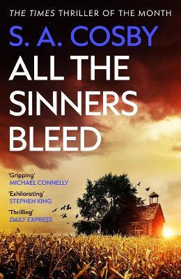 All The Sinners Bleed: the new thriller from the award-winning author of RAZORBLADE TEARS - S. A. Cosby - cover