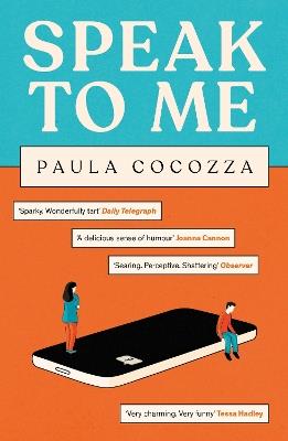 Speak to Me: A love triangle with a difference: 'Addictive... her sharp observations steal the show' Guardian - Paula Cocozza - cover