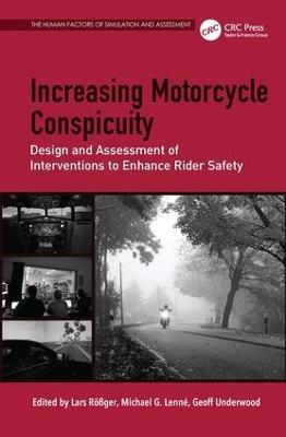 Increasing Motorcycle Conspicuity: Design and Assessment of Interventions to Enhance Rider Safety - Lars Rößger,Michael G. Lenné - cover