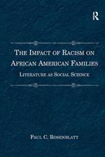 The Impact of Racism on African American Families: Literature as Social Science