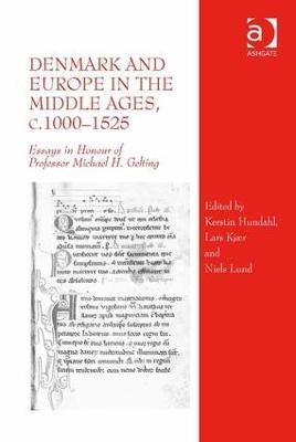 Denmark and Europe in the Middle Ages, c.1000–1525: Essays in Honour of Professor Michael H. Gelting - cover