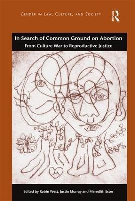 In Search of Common Ground on Abortion: From Culture War to Reproductive Justice - cover