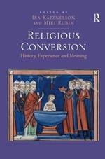 Religious Conversion: History, Experience and Meaning