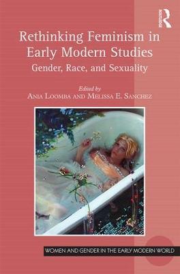 Rethinking Feminism in Early Modern Studies: Gender, Race, and Sexuality - cover
