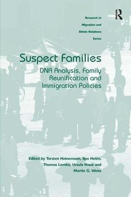 Suspect Families: DNA Analysis, Family Reunification and Immigration Policies - Torsten Heinemann,Ilpo Helén,Thomas Lemke - cover