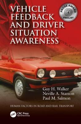Vehicle Feedback and Driver Situation Awareness - Guy H. Walker,Neville A. Stanton,Paul M. Salmon - cover