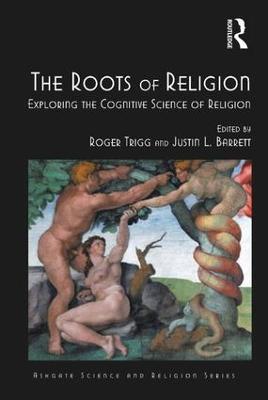 The Roots of Religion: Exploring the Cognitive Science of Religion - cover