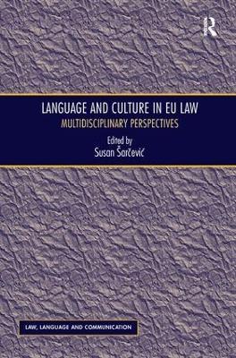 Language and Culture in EU Law: Multidisciplinary Perspectives - Susan Sarcevic - cover