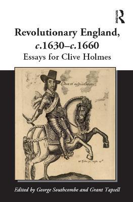 Revolutionary England, c.1630-c.1660: Essays for Clive Holmes - cover