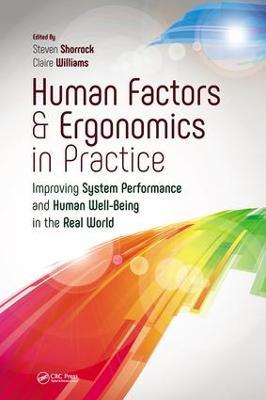 Human Factors and Ergonomics in Practice: Improving System Performance and Human Well-Being in the Real World - cover