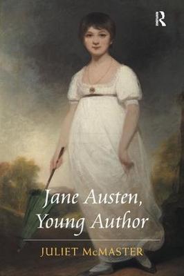 Jane Austen, Young Author - Juliet McMaster - cover