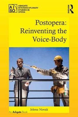 Postopera: Reinventing the Voice-Body - Jelena Novak - cover