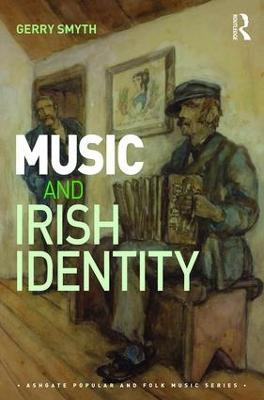 Music and Irish Identity: Celtic Tiger Blues - Gerry Smyth - cover