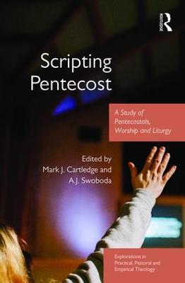 Scripting Pentecost: A Study of Pentecostals, Worship and Liturgy - cover