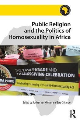 Public Religion and the Politics of Homosexuality in Africa - cover