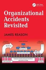 Organizational Accidents Revisited