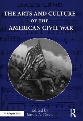 The Arts and Culture of the American Civil War - cover