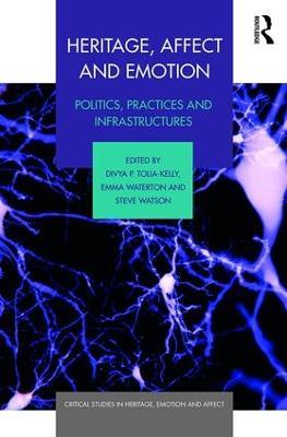 Heritage, Affect and Emotion: Politics, practices and infrastructures - cover