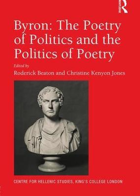 Byron: The Poetry of Politics and the Politics of Poetry - cover