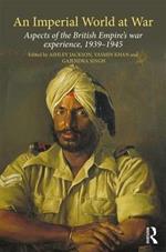An Imperial World at War: The British Empire, 1939–45