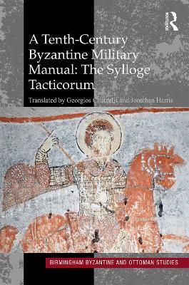 A Tenth-Century Byzantine Military Manual: The Sylloge Tacticorum - cover