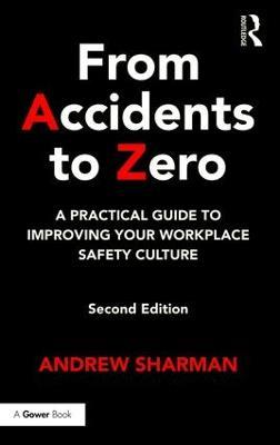 From Accidents to Zero: A Practical Guide to Improving Your Workplace Safety Culture - Andrew Sharman - cover