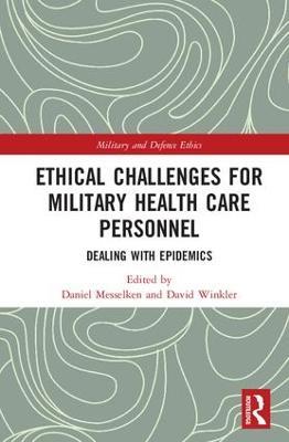 Ethical Challenges for Military Health Care Personnel: Dealing with Epidemics - cover